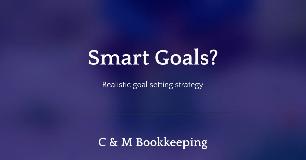 Smart goals? Realistic goal setting strategy